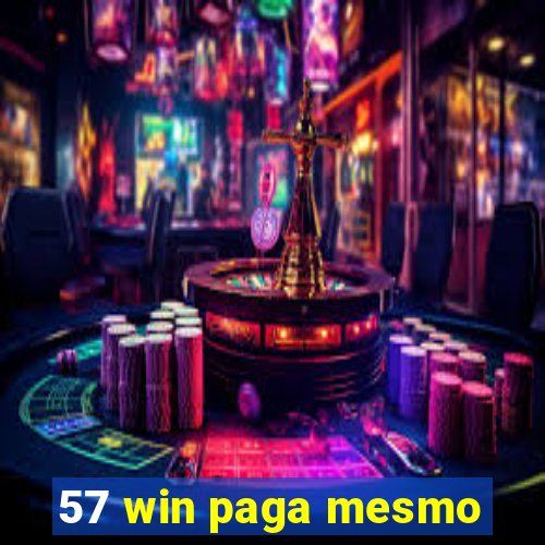 57 win paga mesmo